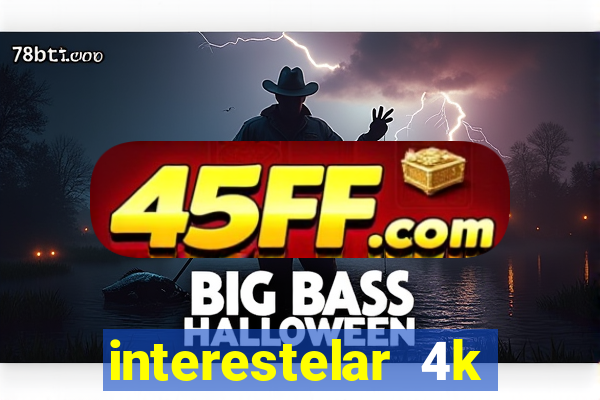 interestelar 4k dublado download
